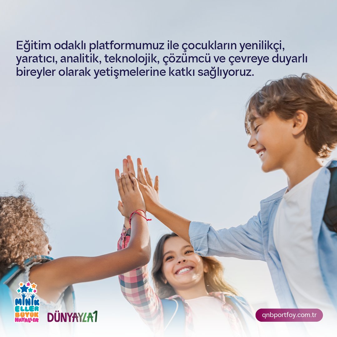 Eğitimde fırsat eşitliğini savunuyor, yarınlarımızı inşa edecek çocuklarımızın her adımında yanlarında yer alıyoruz. QNB Türkiye olarak eğitimde sınırları kaldırırken sadece bugünün değil, geleceğin ihtiyaçlarına yönelik eğitim modellerini destekliyoruz.

Çünkü biliyoruz ki,