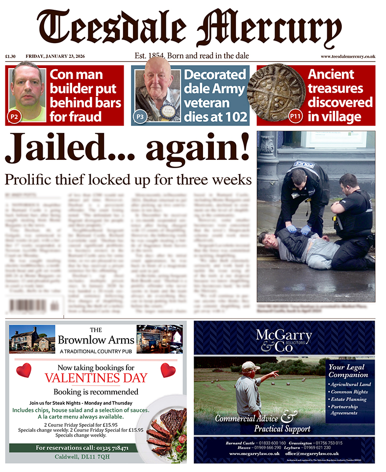 This week:
- Notorious shoplifter put behind bars
- Metal detectorists dig up silver lining
- Rogue builder jailed for ripping off customers
- Evenwood serviceman and one of the last veterans of the Second World War, remembered
- Ex-editor to face police misconduct hearing