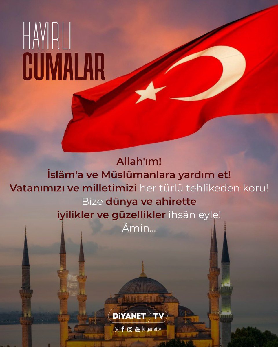 🇹🇷 Hayırlı Cumalar

Allah'ım! İslâm'a ve Müslümanlara yardım et! Vatanımızı ve milletimizi her türlü tehlikeden koru! Bize dünya ve ahirette iyilikler ve güzellikler ihsân eyle!

Âmin...