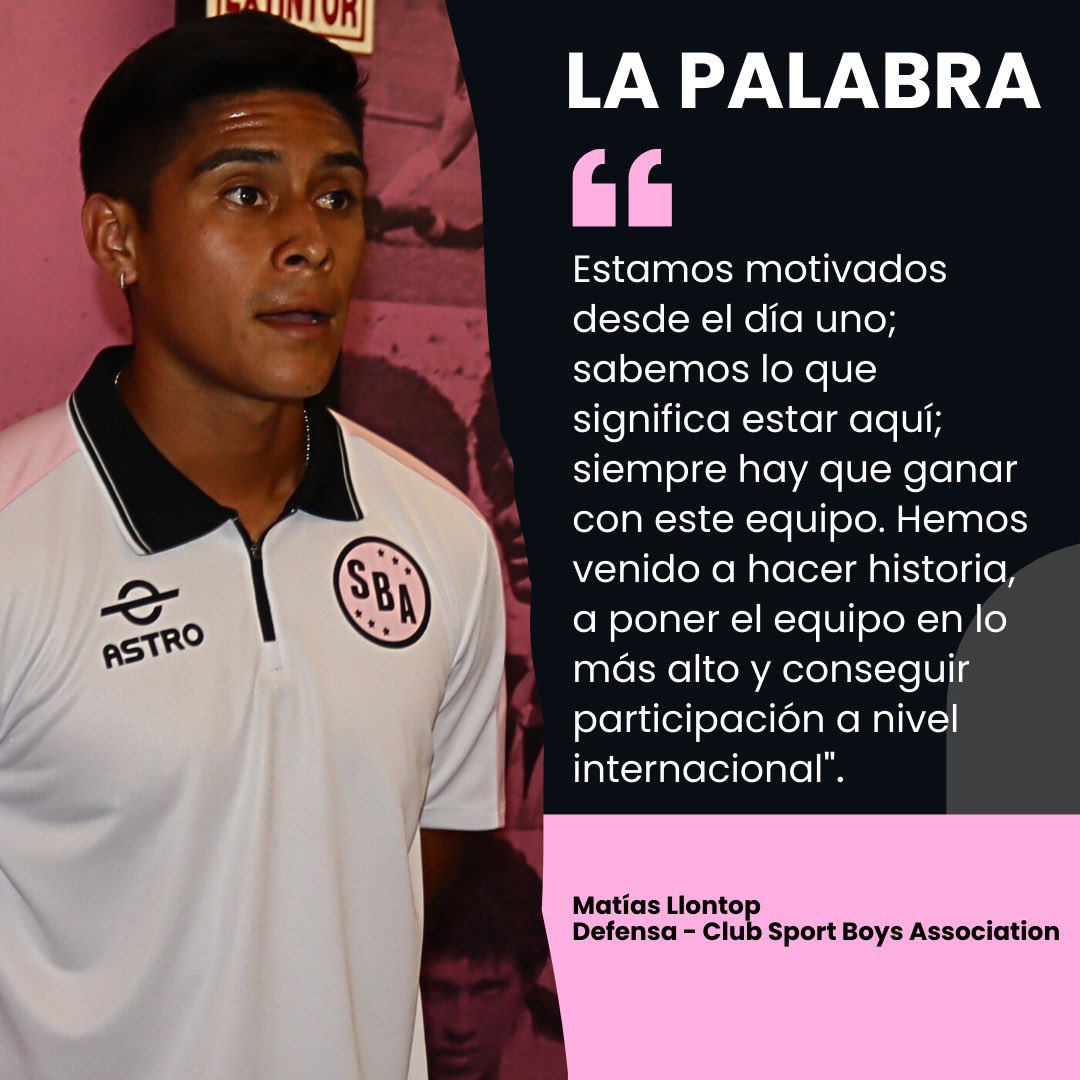 Palabras de Matías Llontop, lateral izquierdo de Sport Boys: “Nosotros estamos motivados desde el día uno; sabemos lo que significa estar aquí; siempre hay que ganar con este equipo, sea amistoso o no. Hemos venido a hacer historia, a poner el equipo en lo más alto”.
