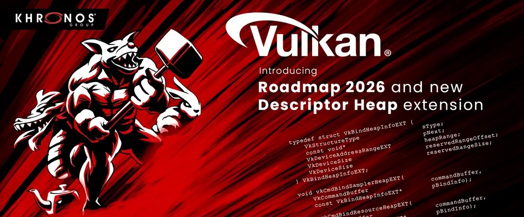 Today the Vulkan Working Group has released two important updates to the API and ecosystem: an entirely new Descriptor system and the Vulkan Roadmap 2026 Milestone. 

These new features will be discussed at the forthcoming Vulkanised 2026 conference.

khr.io/1mj