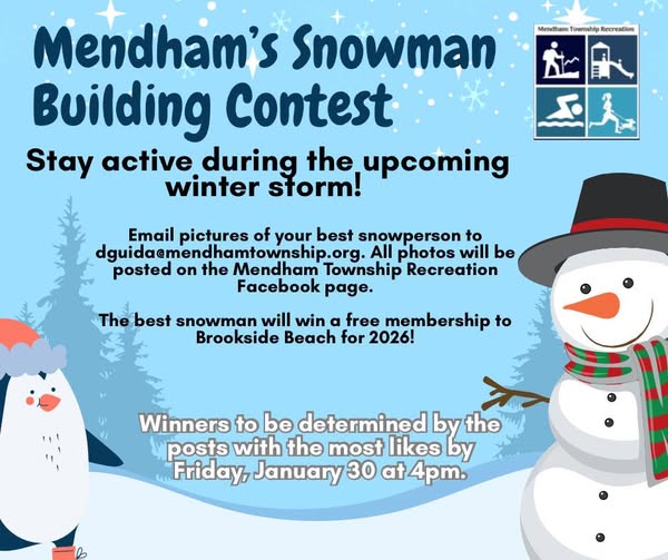 <a href="/MendhamTownship/">Township of Mendham</a> Recreation is excited to announce its Snowman Building Contest! Build your best snowman, snap a photo &amp; email it to dguida@mendhamtownship.org. Winners to be determined by the snowman with the most Facebook likes by 4pm, 1/30/26. More at mendhamtownship.org.