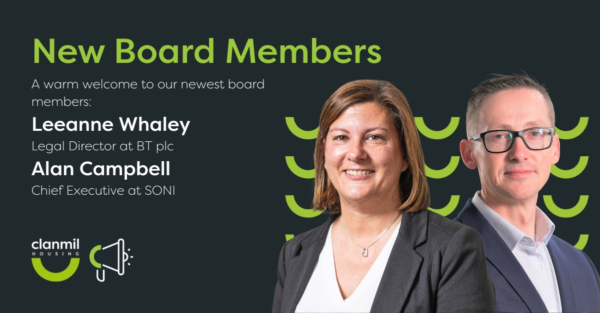 We’re delighted to welcome two new board members to Clanmil 🎉

Please join us in welcoming Leeanne Whaley, Legal Director at BT plc, and Alan Campbell, Chief Executive at SONI. 

👉 Learn more about our board and the experience they bring here: lnkd.in/e8_StgqZ