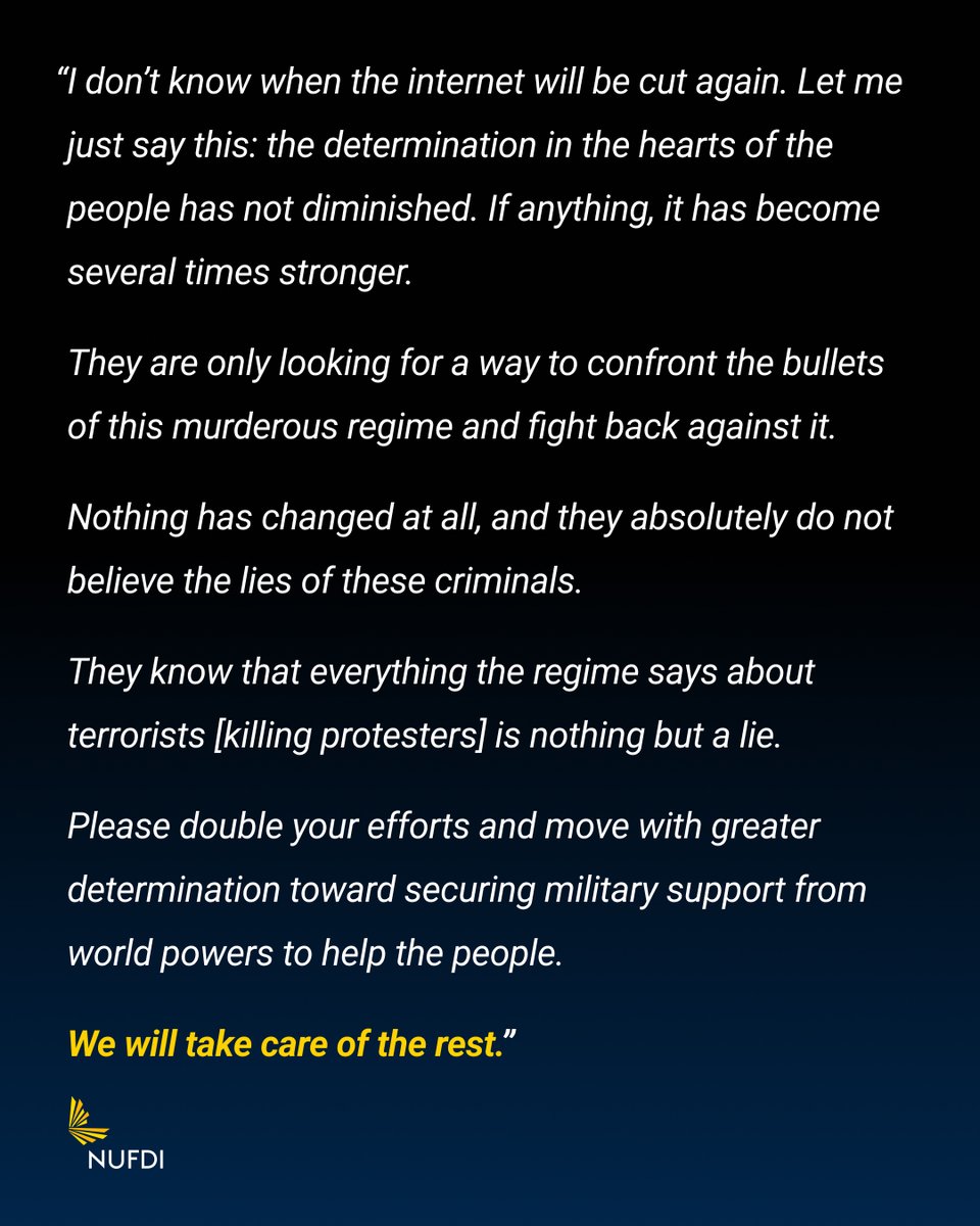 NUFDIran's tweet image. "Double your efforts and move with greater determination toward securing military support from world powers to help the people.

We will take care of the rest."

A testimony received by NUFDI from a citizen in Tehran.