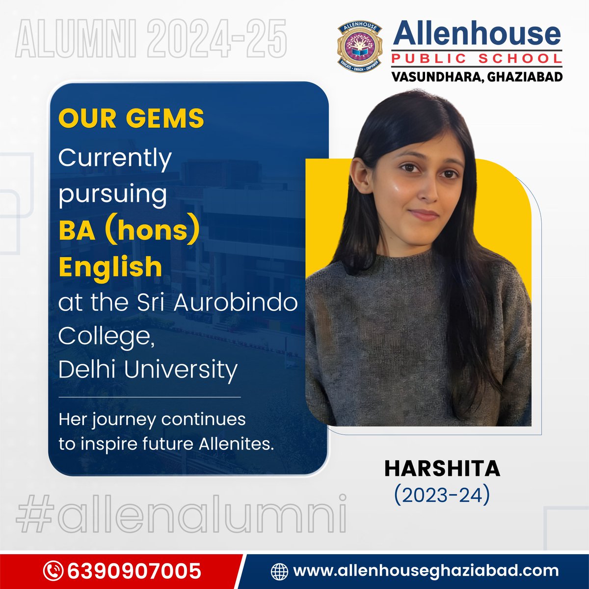 🌟 𝘼𝙡𝙡𝙚𝙣𝙝𝙤𝙪𝙨𝙚 𝘼𝙡𝙪𝙢𝙣𝙞 𝙎𝙥𝙤𝙩𝙡𝙞𝙜𝙝𝙩 – 𝘾𝙚𝙡𝙚𝙗𝙧𝙖𝙩𝙞𝙣𝙜 𝘼𝙘𝙖𝙙𝙚𝙢𝙞𝙘 𝙀𝙭𝙘𝙚𝙡𝙡𝙚𝙣𝙘𝙚! 🌟

We take immense pride in Harshita (Batch 2023–24), who is currently pursuing BA (Hons.) English at Sri Aurobindo College, Delhi University.