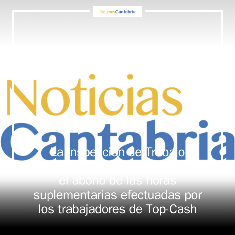 CANTABRIA_NEWS's tweet image. 🚨 ¡Gran noticia para los trabajadores de Semark! La Inspección de Trabajo ha ordenado el pago de horas extraordinarias a los empleados de Top-Cash. ¡Es hora de que se respete el esfuerzo y dedicación de los trabajadores! 💪 #DerechosLaborales #Semark mrf.lu/Ldvn