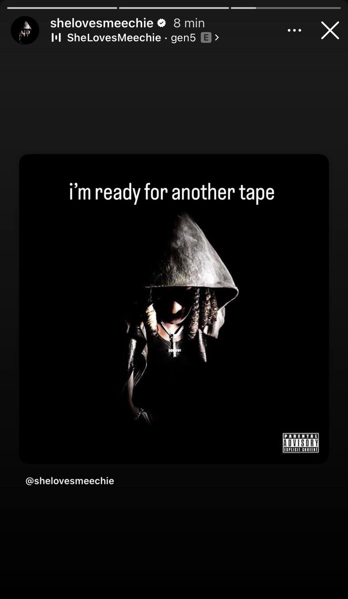 MEECHIE IS READY FOR ANOTHER TAPE