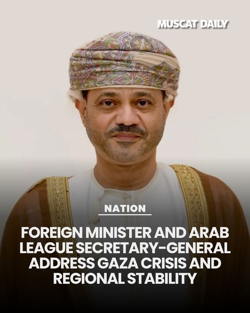 muscat_daily's tweet image. Foreign Minister Sayyid Badr al Busaidi and Arab League Secretary-General Ahmed Aboul Gheit discussed regional security, intensifying Arab coordination, and efforts to achieve a ceasefire in the Gaza Strip. 

#ArabLeague #RegionalStability