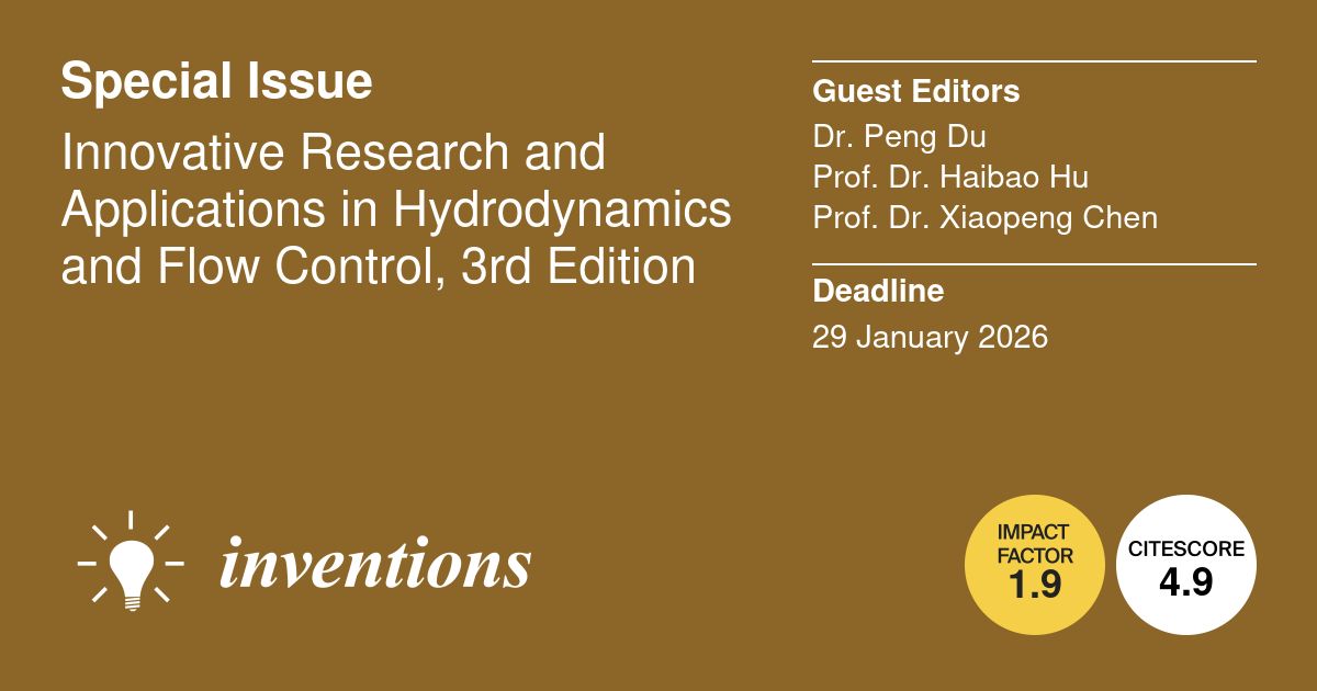 🚀 Last Call! Special Issue "Innovative Research and Applications in Hydrodynamics and Flow Control, 3rd Edition" meets its deadline on 29 January 2026. 

Submit now &amp; help shape the future of innovations in hydrodynamics! <a href="/NPUintl/">Northwestern Polytechnical University</a> 
🔗mdpi.com/journal/invent…