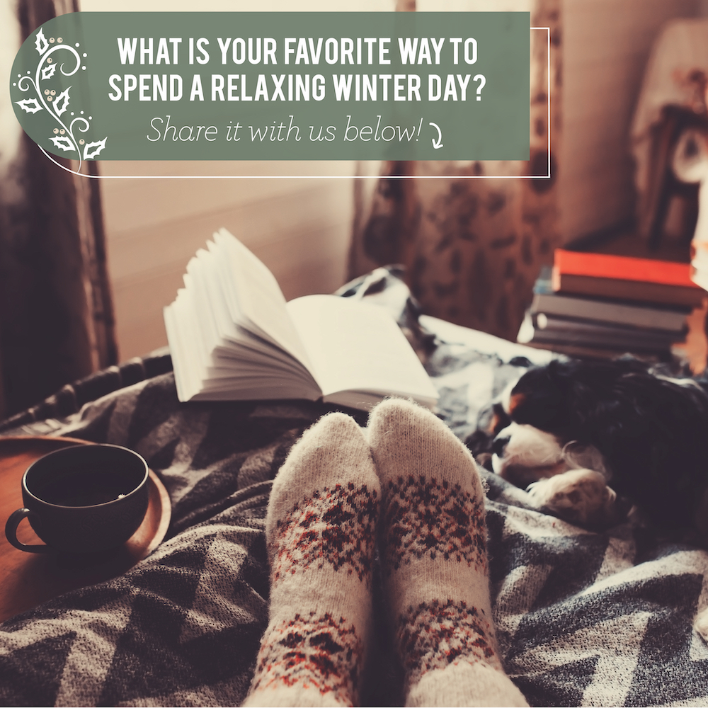 How do you like to wind down on a winter day?
.  
. 
Tamy Wilson
Realtor®, ABR®, SRS®, 
Wallace Real Estate
TamyWilsonRealtor.com
865.966.1111