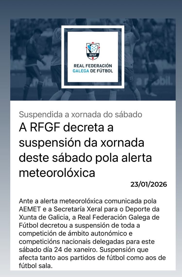🚨🚨ÚLTIMA HORA ‼️‼️

A Real Federación Galega de Fútbol vén de comunicar a suspensión da xornada que se debía disputar o sábado 24 polas inclemencias meteorolóxicas, polo cal, os encontros do xuvenil e do senior quedan adiados