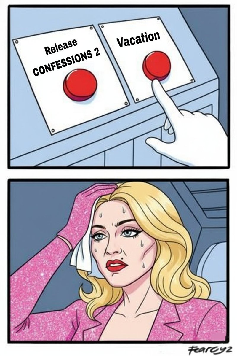 Could somebody please lock Madonna somewhere and do something about this new album. We're getting tired of waiting, it's been 7 years.