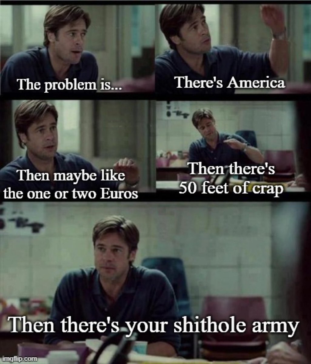 <a href="/IMayBeGiant9669/">Literal Giant</a> <a href="/Theo_TJ_Jordan/">Theo Jordan</a> There's only so many squares in this meme, but there was one more, it would represent the 50 feet of crap between us and the euros, then 50 more feet of crap. 🤣