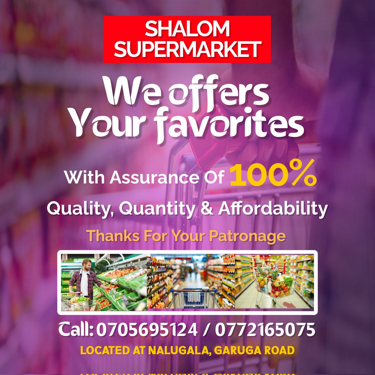 We're Open For Your Everyday Shopping.
Shalom Supermarket Is Located At Nalugala, Garuga Road.