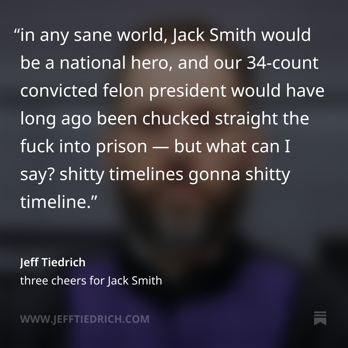 itsJeffTiedrich's tweet image. JACK SMITH DOESN'T TAKE SHIT FROM ANYONE, LEAST OF ALL THE SHOUTY HALF-DRESSED DEGENERATE WRESTLING COACH JIM JORDAN. ALSO, DONNY'S HAND IS ROTTING AND HIS PEACE BOARD™ IS JUST ANOTHER GREASY GRIFT. THANK YOU FOR YOUR ATTENTION TO TODAY'S POST IN WHICH I LAY IT ALL OUT. LINK IS…