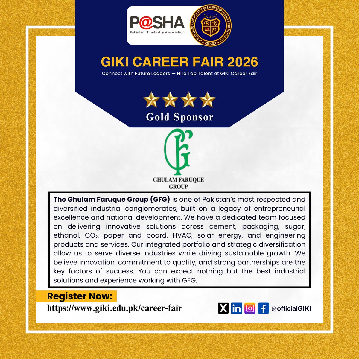 We are pleased to welcome Ghulam Faruque Group as a Gold sponsor for the GIKI Career Fair 2026.
Secure your spot today: giki.edu.pk/career-fair
#CareerFair #TalentAcquisition #Hiring #GIKI #Recruitment