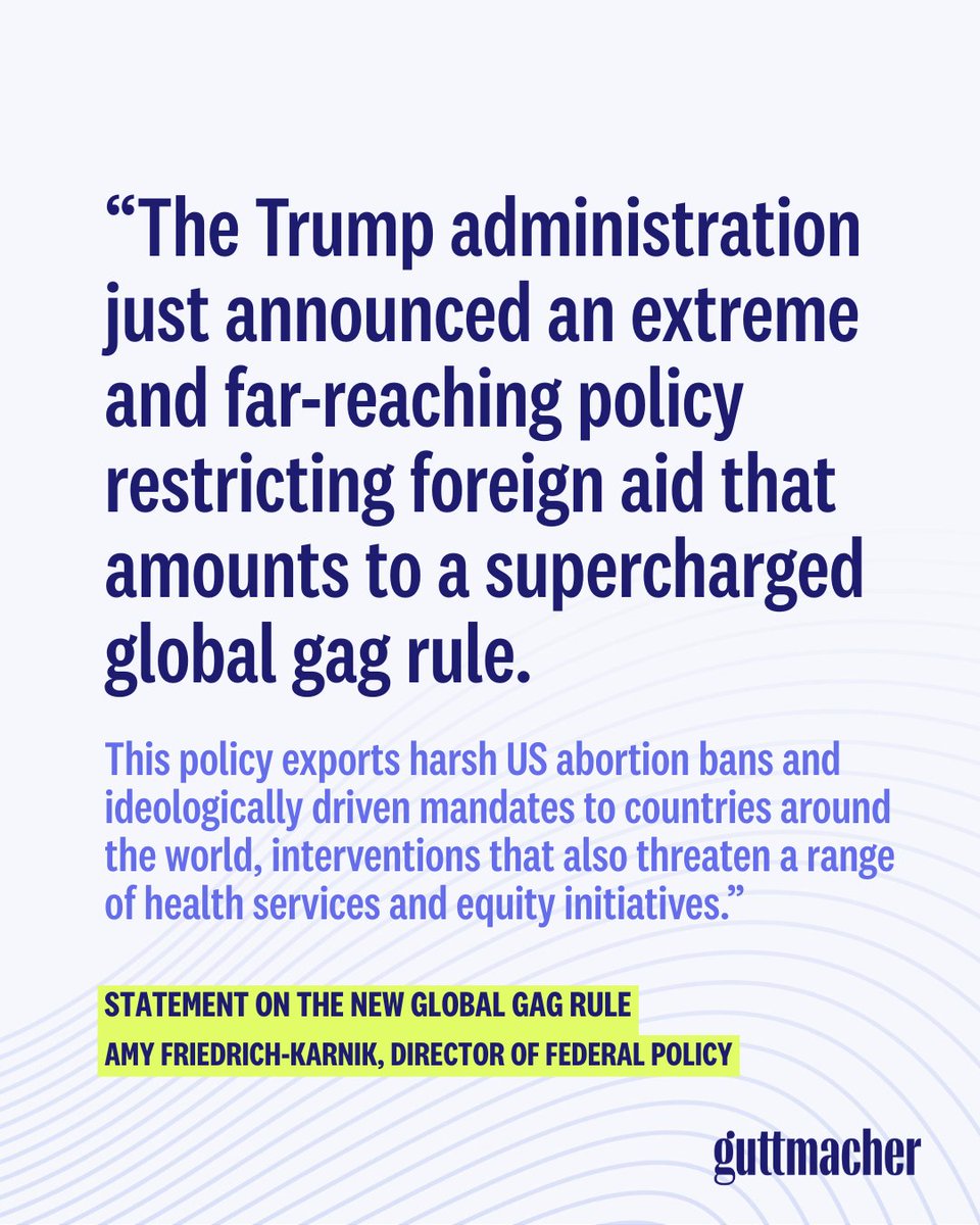 Guttmacher's tweet photo. The Trump administration’s latest policy restricting foreign aid builds on harmful actions that deny almost 50 million women &amp; girls contraceptive care each year &amp; undermine years of bipartisan investment in global health &amp; gender equality. Our statement: https://t.co/qtr4046A5L https://t.co/RigyEZ7Mur