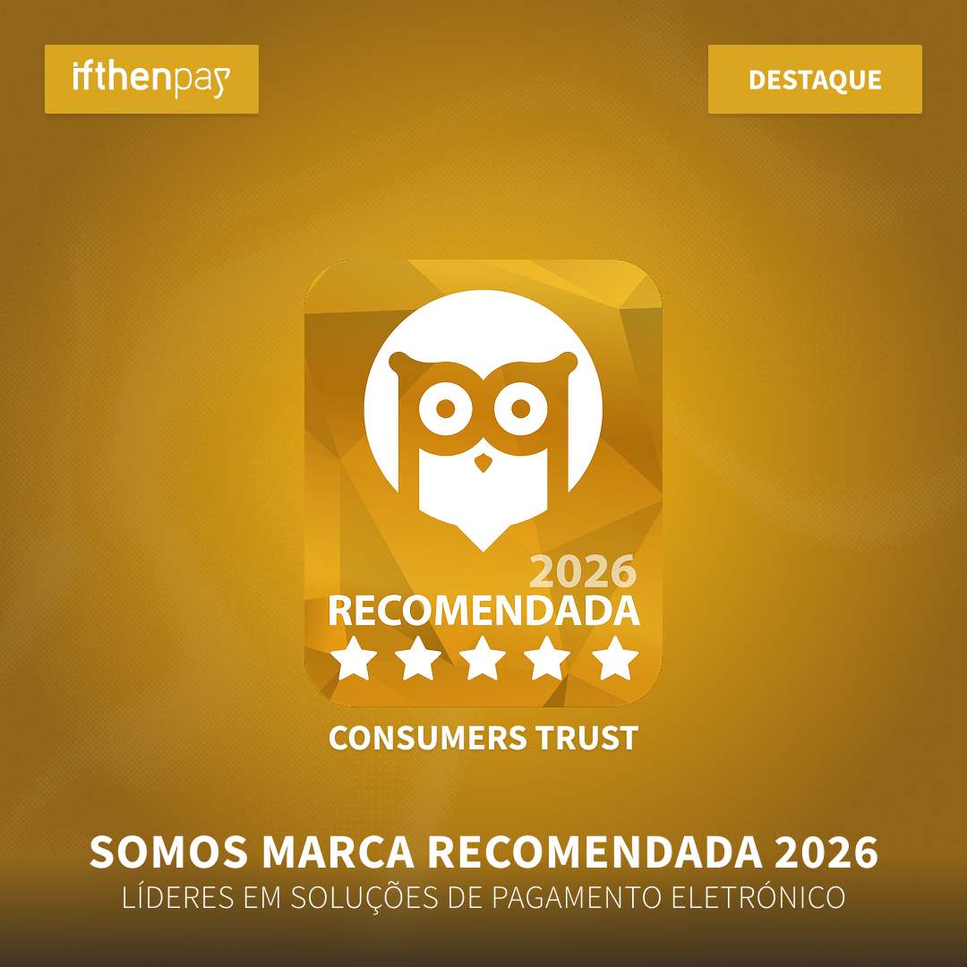 Somos Marca Recomendada 2026 🙌

Pelo segundo ano consecutivo, os consumidores elegeram a ifthenpay como Marca Recomendada, através da Consumers Trust.

Obrigado a todos os que confiam em nós e nos acompanham neste caminho!

#ifthenpay #portaldaqueixa #marcarecomendada26