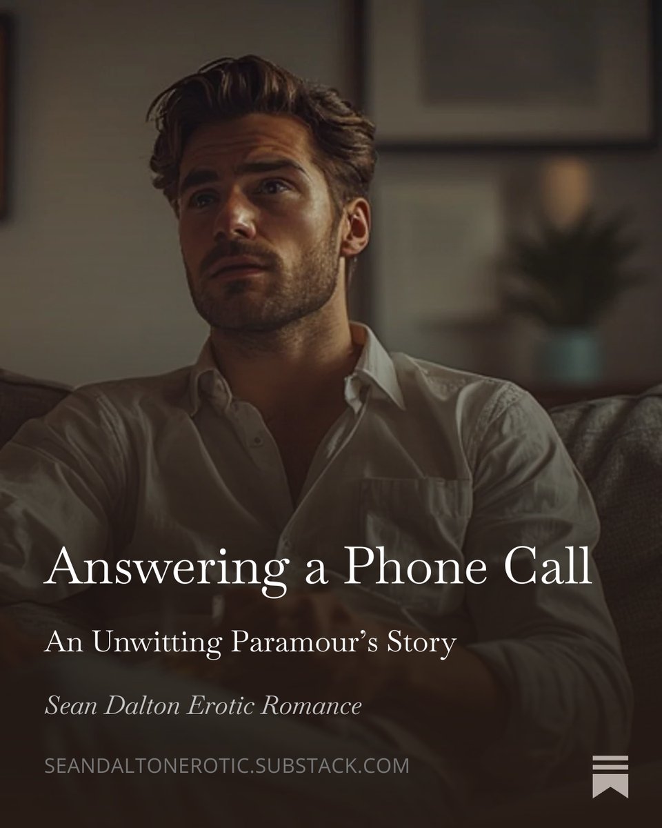 dalton402287701's tweet image. Answering A Phone Call

Will discovers he is the paramour of the married woman he has fallen in love with when he answers her phone.

A free short story by Sean Dalton

seandaltonerotic.substack.com/p/answering-a-…

#seandalton #answeringaphonecall #paramour #heartbreak #shortstory #readingcommunity