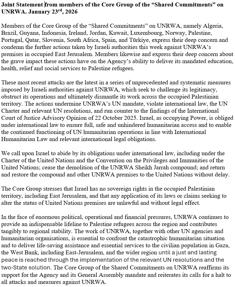 Joint Statement on #UNRWA from 🇩🇿🇧🇷🇬🇾🇮🇩🇮🇪🇯🇴🇰🇼🇱🇺🇳🇴🇵🇸🇵🇹🇶🇦🇸🇮🇿🇦🇪🇸🇹🇷, condemning Israeli actions against UNRWA’s premises in occupied East Jerusalem this week.
-We call upon Israel to abide by its obligations under international law.