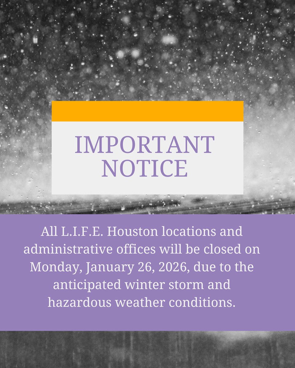LIFEHouston's tweet photo. IMPORTANT NOTICE: All L.I.F.E. Houston locations and administrative offices will be closed Monday, Jan. 26, 2026 due to anticipated winter weather. Our priority is keeping families and staff safe—please take appropriate safety precautions. https://t.co/5ruO64ibm1