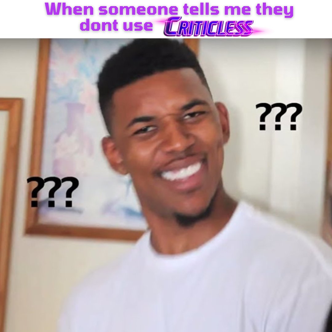 Criticless_inc's tweet image. What do you tell people when they say they dont use Criticless???