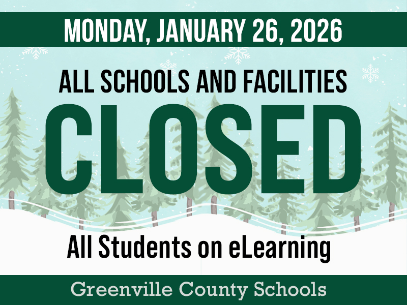 Greenville County Schools will have an eLearning day Monday, January 26. Schools and office buildings will be closed. All activities, including athletic events and field trips, are canceled.