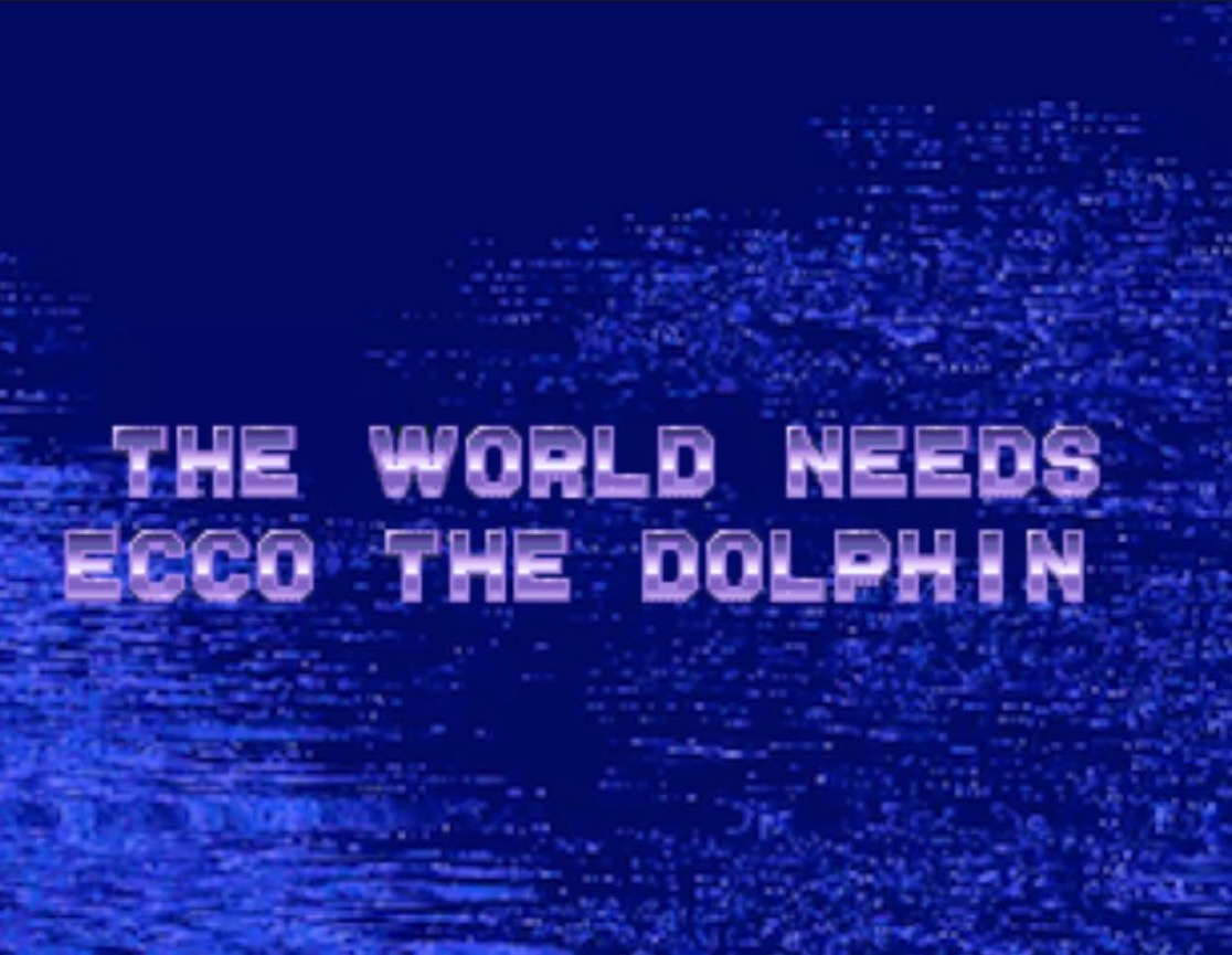 The world needs Ecco the Dolphin 🐬