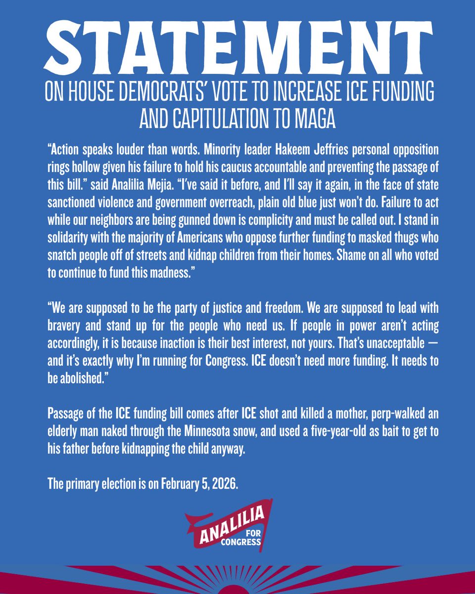 AnaliliaForNJ's tweet image. Jeffries’ opposition rings hollow without holding the Democratic caucus accountable. In the face of state-sanctioned violence, plain old blue just won’t do.

Funding ICE’s abuses is complicity. I stand with the majority of Americans: no more money for ICE.

Abolish ICE.