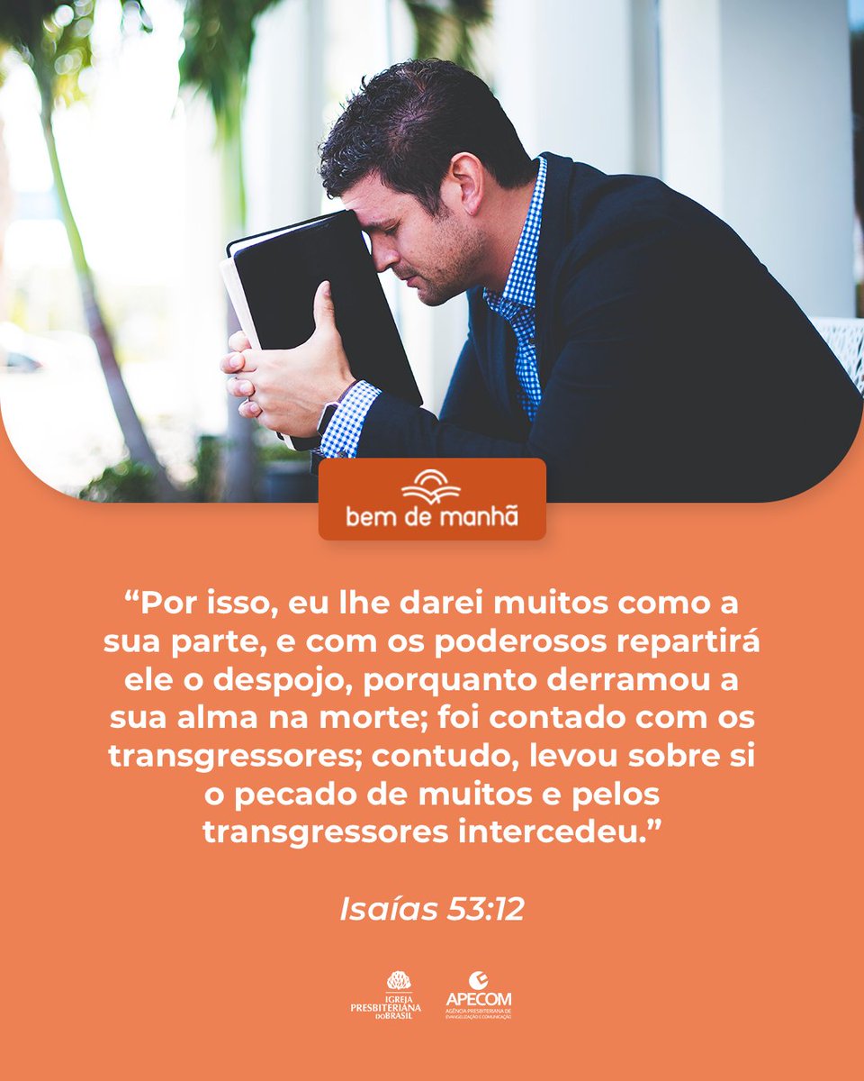 ipboficial's tweet photo. Bem de Manhã: Comece o dia meditando na sabedoria de Deus.

“Por isso, eu lhe darei muitos como a sua parte, e com os poderosos repartirá ele o despojo, porquanto derramou a sua alma na morte; [...] levou sobre si o pecado de muitos e pelos transgressores intercedeu.”

Is 53:12 https://t.co/Mgz3Xh0gZE