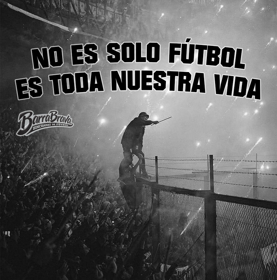 No es sólo fútbol Es toda nuestra vida
