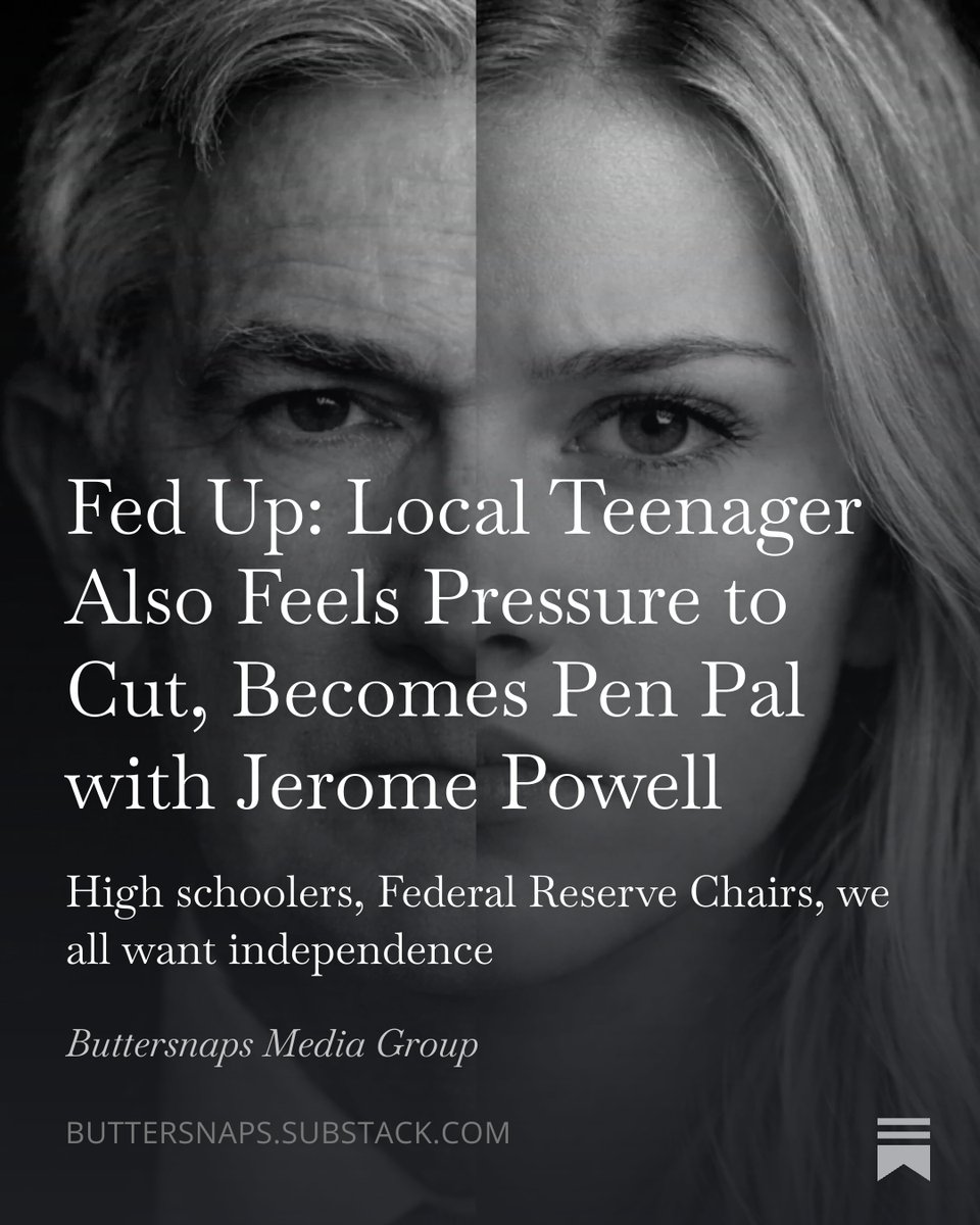 Fed Up: Local Teenager Also Feels Pressure to Cut, Becomes Pen Pal with Jerome Powell open.substack.com/pub/buttersnap…