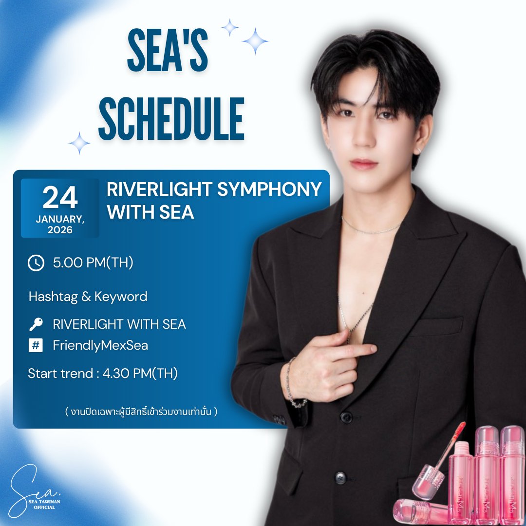 seatawinanfc's tweet image. 🗓️ : 24 January 2026 

@sea_tawinan #SEASchedule
#sea_tawinan  #ChaoTalay #ชาวทะเล 

Friendly Me : Riverlight Symphony with Sea 

— Hashtag&amp;amp;Keyword
🔑 RIVERLIGHT WITH SEA
#️⃣ #.FriendlyMexSea
⏰️ : 4.30 PM(TH) Start trend 
(งานปิดเฉพาะผู้มีสิทธิ์เข้าร่วมงานเท่านั้น) 

Please…