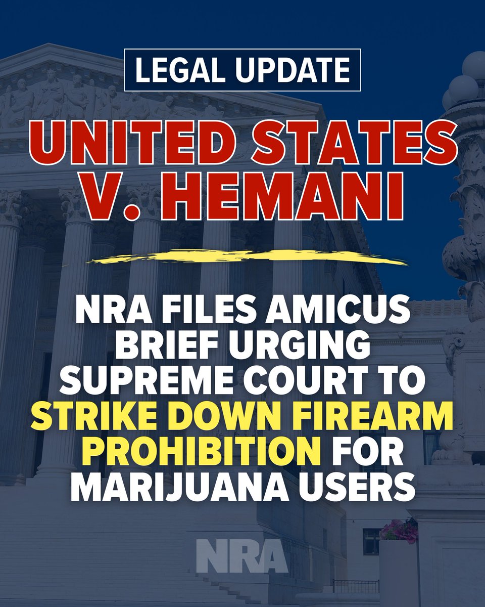 🚨 LEGAL UPDATE: NRA has filed an amicus brief in United States v. Hemani, urging the U.S. Supreme Court to strike down a federal prohibition on firearm possession by marijuana users — regardless of whether marijuana is legal under state law or used for medicinal purposes.
