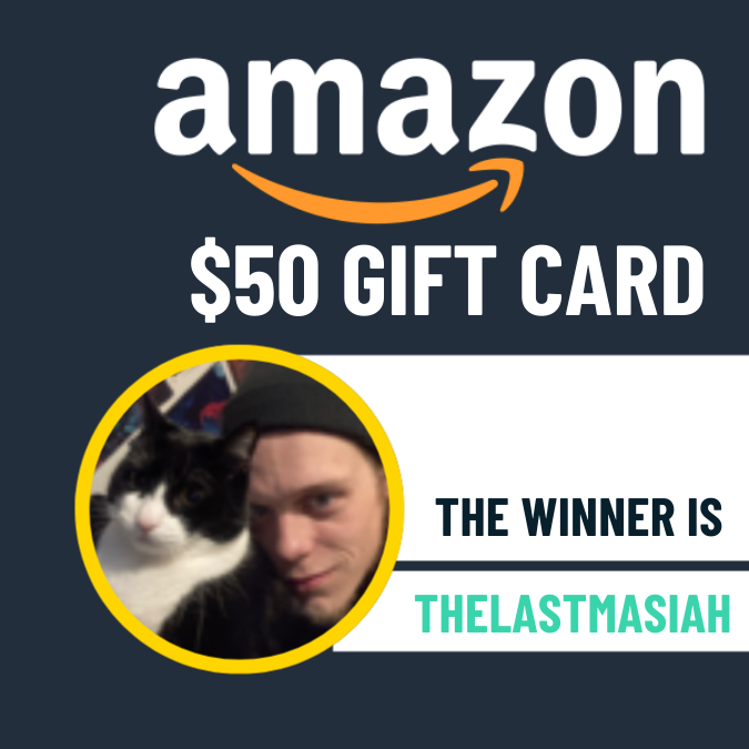 And the winner of our Amazon Gift card is....

TheLastMasiah

Congratulations!!!