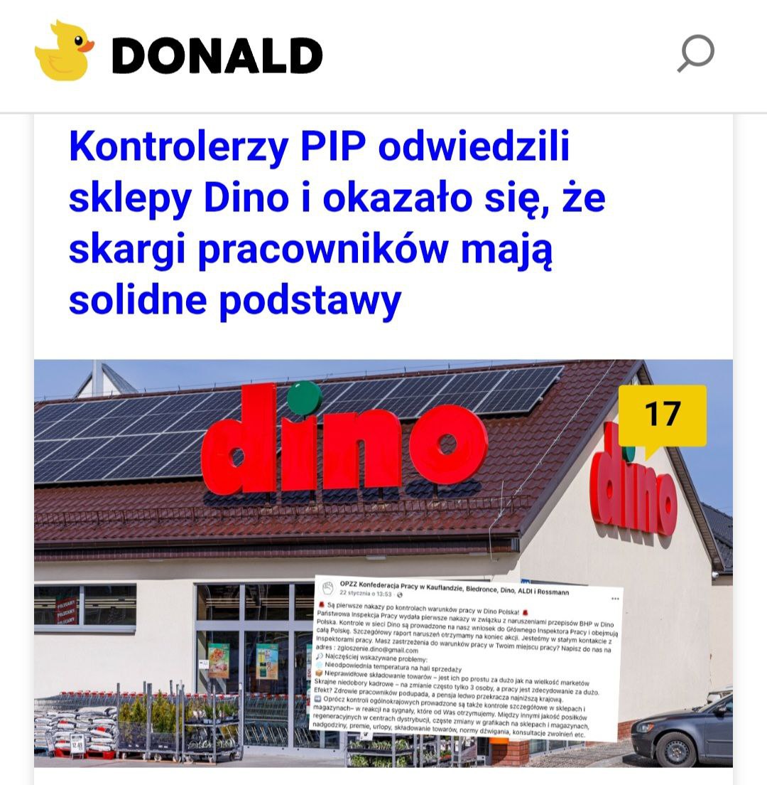 donald_PL_'s tweet photo. "W związku z licznymi zgłoszeniami kontrole w Dino rozpoczęła Państwowa Inspekcja Pracy. Jak ustalił Fakt, doprowadziły one do wydania już pierwszych zaleceń i nakazów wobec sieci.
- Są już pierwsze nakazy po kontrolach w Dino. Inspektorzy potwierdzili naruszenia przepisów BHP, m .in. w zakresie temperatury w sklepach i nieprawidłowego składowania towarów - mówi Faktowi Wojciech Jendrusiak.
Pełen raport PIP ma zostać jednak opublikowany dopiero po zakończeniu akcji kontrolnej w całej Polsce.

Tymczasem związkowcy z Dino szykują się do mediacji, których do tej pory unikał zarząd. Nie wykluczają jednak strajku, zwłaszcza, że do tej pory władze spółki unikają rozmów z pracownikami.
- Za chwilę odbędą się mediacje, to już ten etap, kiedy można przeprowadzić strajk ostrzegawczy. Jeżeli jednak spółka nadal będzie ignorowała pracowników i ich potrzeby, do Strajku generalnego będzie tylko krok - mówi Jendrusiak w rozmowie z Portalem Spożywczym."