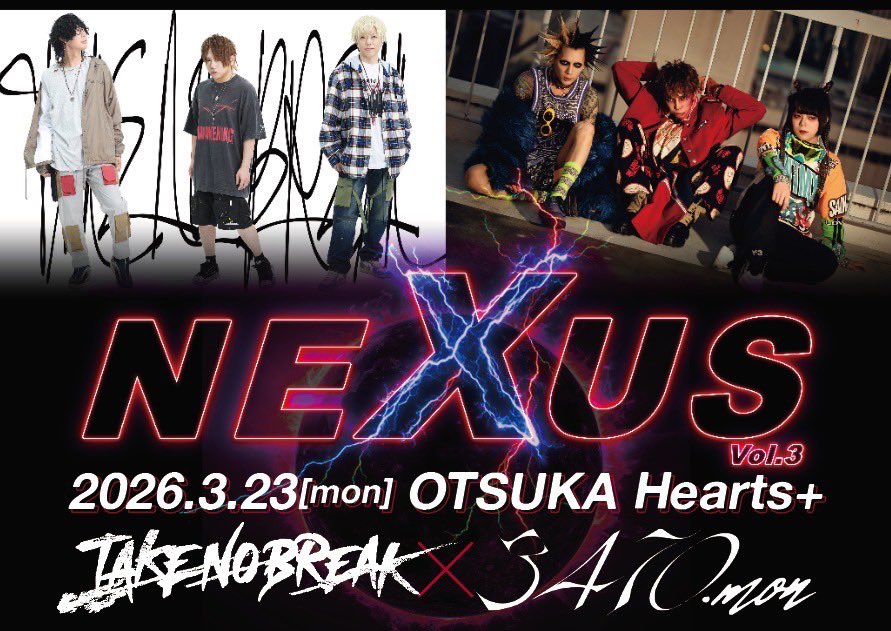【LIVE情報】
TAKE NO BREAK × 3470.mon 
NEXUS Vol.3
2026.3.23(月)大塚Hearts＋
OPEN 17:20 / START 18:00
前売り:前方エリアAチケット¥10,000(D別)
前売り:一般Bチケット¥6,000(D別)
当日:¥6,500(D別)
🎫l-tike.com/order/?gLcode=…
※2/6(金)12:00〜 Aチケ,Bチケ同時発売