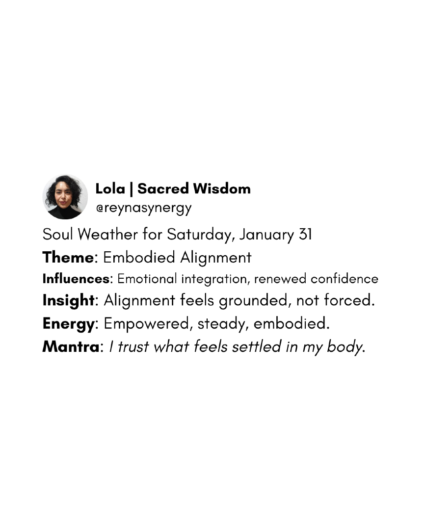 reynasynergy's tweet image. Soul Weather Report for Saturday, January 31
When mind and body agree, movement becomes effortless.

#SoulWeather #EmbodiedWisdom #SelfTrust #Alignment #PersonalLeadership