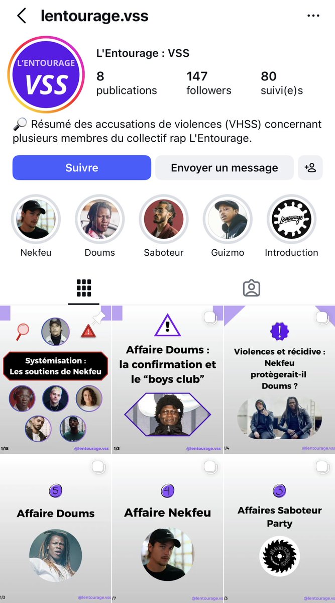 ⚠️ APPEL À TÉMOINS ⚠️
Ce compte insta a été créé autour du groupe de rap « L’Entourage », composé de Nekfeu, Doums, Jazzy Bazz, etc… afin que les femmes ayant été victimes par les membres de ce collectif puissent témoigner en toute tranquillité et anonymement !  #nekfeu #doums