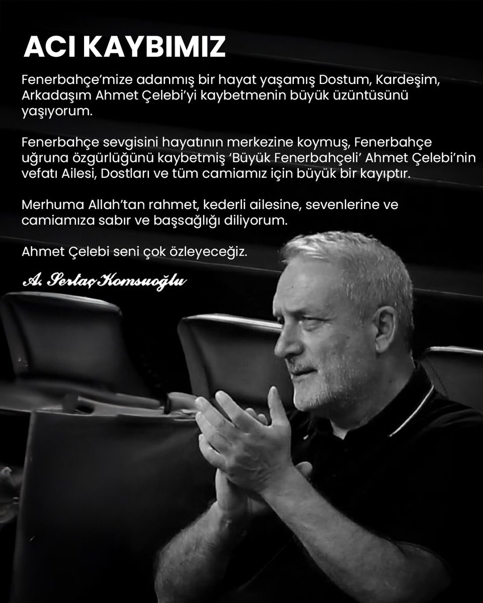 Seni çok özleyeceğiz ‘Büyük Fenerbahçeli’ Ahmet Çelebi…