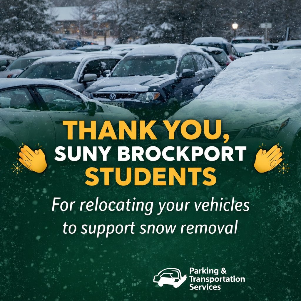 Thank you to our amazing students.  Without your help and cooperation, the snow removal would not have been successful.  You may relocate your vehicles back your designated areas.  Stay safe and warm. <a href="/Brockport/">SUNY Brockport</a>