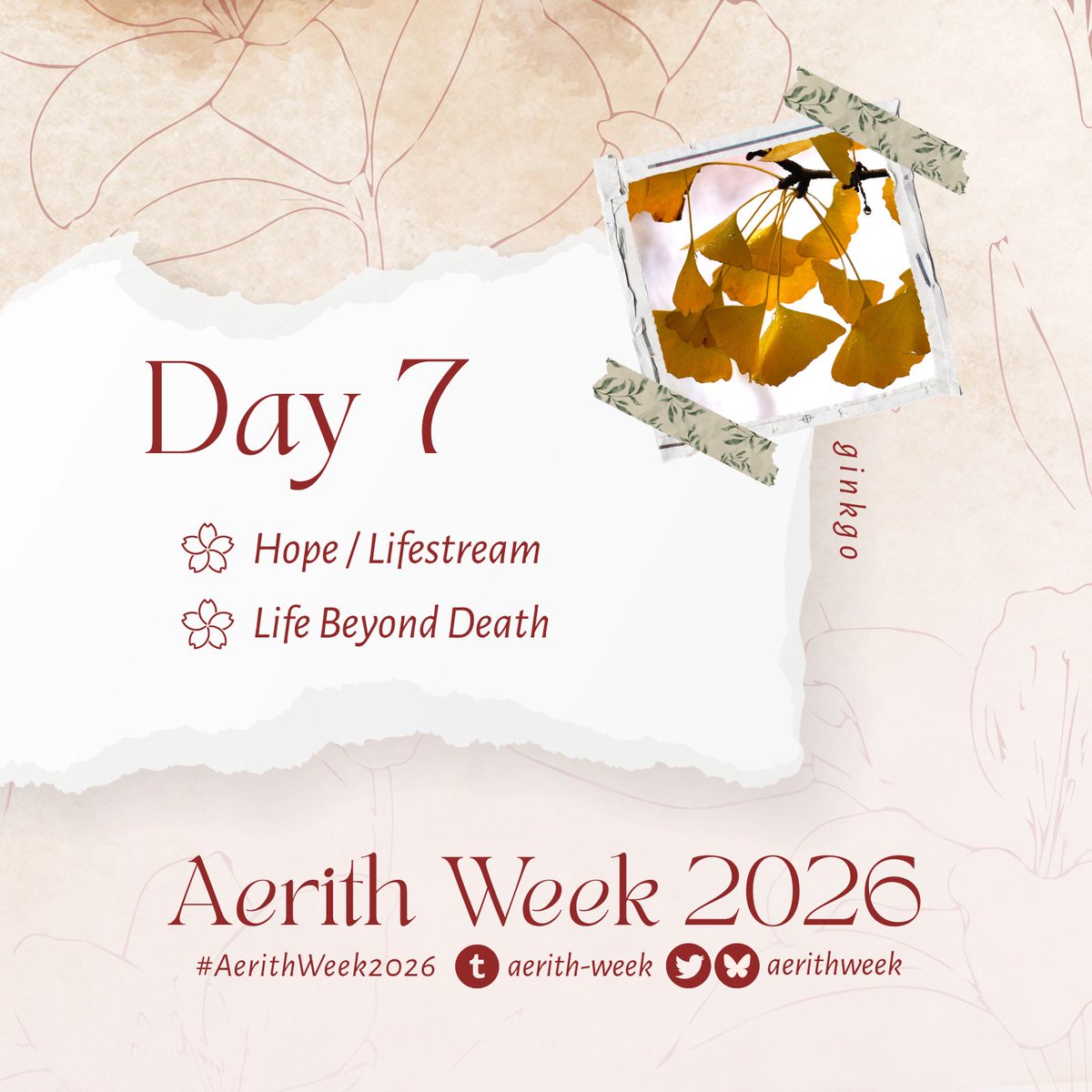AerithWeek's tweet photo. DAY 7 : GINKGO
π Hope / Lifestream
π Life Beyond Death
#AerithWeek #AerithWeek2026 #Aerith #FF7 #FF7R #FF7EC #γ¨γ’γͺγΉ #γ¨γ’γͺγΉι±ιοΌοΌοΌοΌ https://t.co/ZHbwAK0gt9
