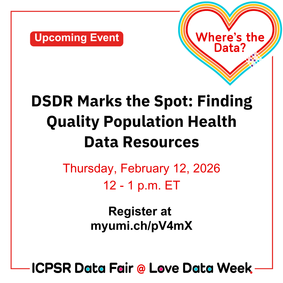ICPSR's tweet photo. 🔎Looking for top-notch population health data? 📊Don’t miss “DSDR Marks the Spot: Finding Quality Population Health Data Resources” at the ICPSR Data Fair @ Love Data Week!

🗓️ Thursday, February 12, 2026
🕛 12–1 p.m. ET
🔗 Register at https://t.co/lQPXSUq6BF

#DSDR #LoveData26 https://t.co/3FXRdK9hUC