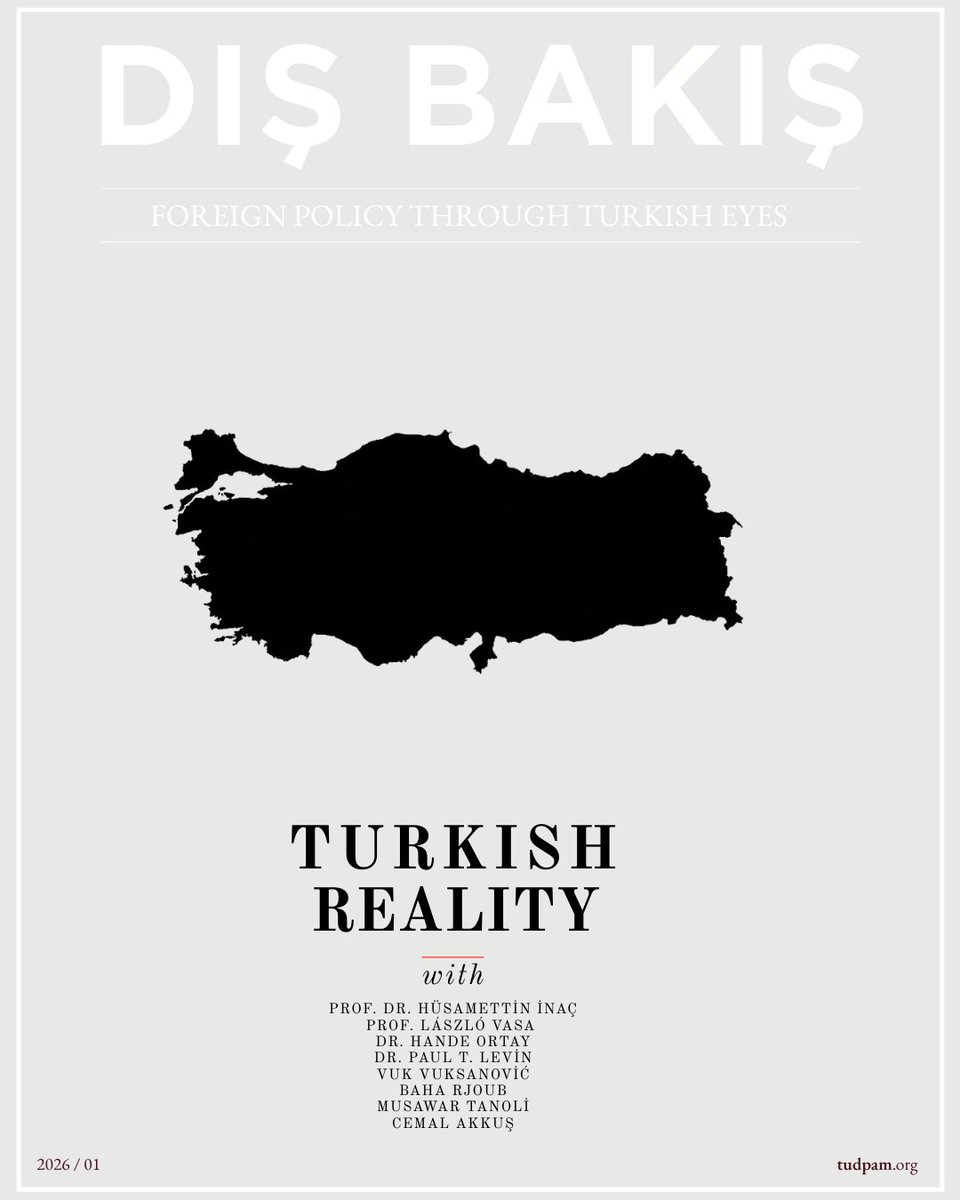 tudpam2023's tweet photo. 2026’nın ilk sayısı #TurkishReality teması ile okurlarıyla buluştu. Turkish Reality temalı bu sayımız Türkiye'nin dış politika ve güvenlik mimarisini derinlemesine analiz etmektedir.
Turkish Reality sayımıza katkı sağlayan yazarlarımız;
Cemal Akkuş
Prof. Lâszlô Vasa
Prof. Dr. Hüsamettin İnaç
Dr. Paul T. Levin
Dr. Hande Ortay
Baha Rjoub
Musawar Tanoli
Vuk Vuksanoviĉ’e teşekkür ederiz.
📍 Şimdi oku: https://t.co/eNI18qCOqC
🔗 Dış Bakış | TUDPAM
#TUDPAM #DışBakış #TürkDışPolitikası #Diplomasi
