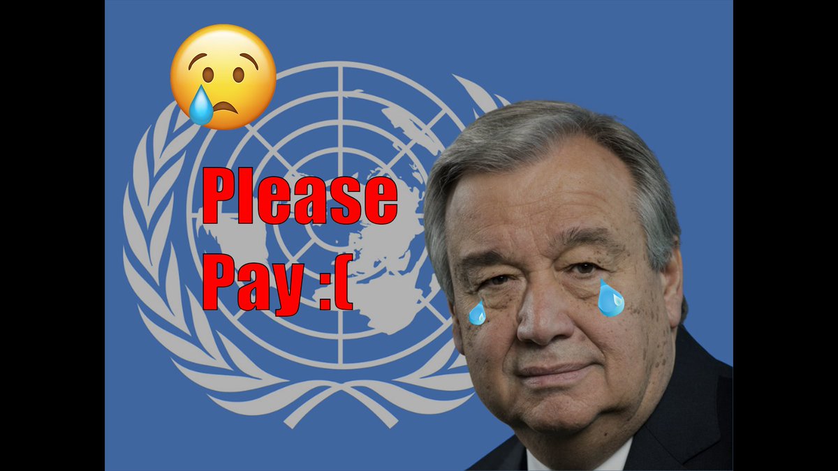 I am the Secretary-General of the United Nations.

We are facing imminent financial collapse.

This is different from our other collapses.

The moral ones.

Those are ongoing.

This one is about money.

We have $1.57 billion in outstanding dues.

That's a record.

We hold many