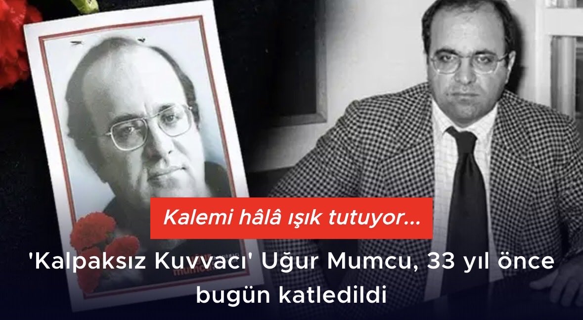 As teğmen Kubilay’ı, Çorum, Maraş, Sivas katliamlarını gerçekleştirenler; Atatürkçü yurtsever cesur kalem Uğur Mumcu’yu da aynı zihniyet sahipleri katletmiştir..! 
Asla unutmayacağız…