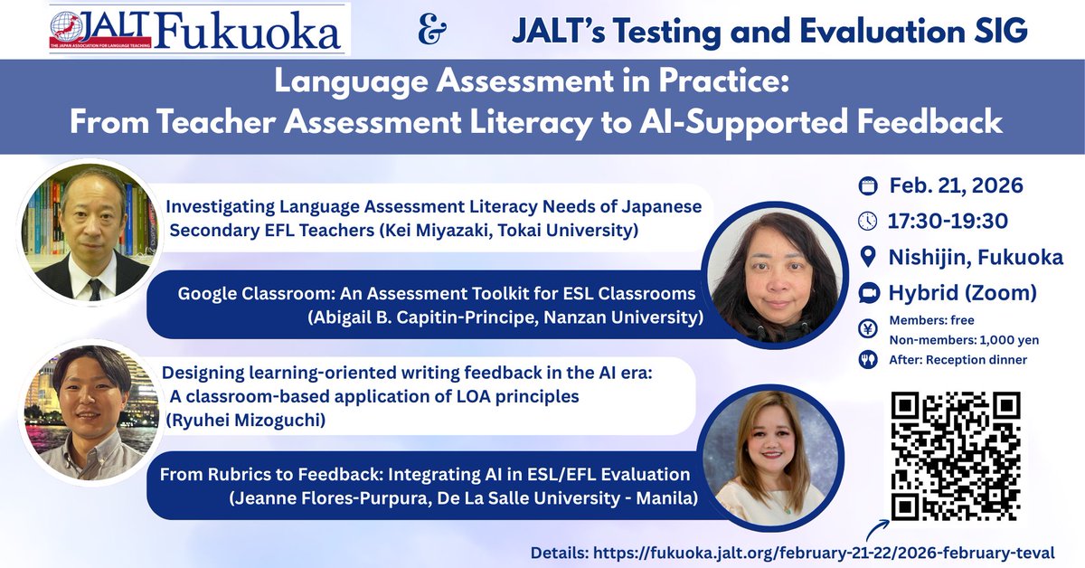 February 21st, a hybrid event: Language Assessment in Practice: From Teacher Assessment Literacy to AI-Supported Feedback fukuoka.jalt.org/february-21-22…
