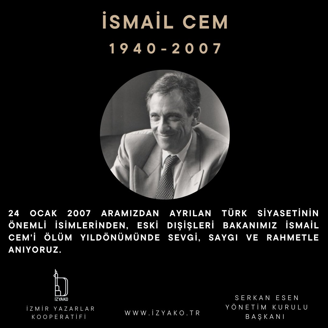 24 OCAK 2007 aramızdan ayrılan Türk siyasetinin önemli isimlerinden, eski Dışişleri Bakanımız İsmail Cem'i Ölüm yıldönümünde sevgi, saygı ve rahmetle anıyoruz. 
#ismailcem
<a href="/izyako2019/">İzmir Yazarlar Kooperatifi</a>