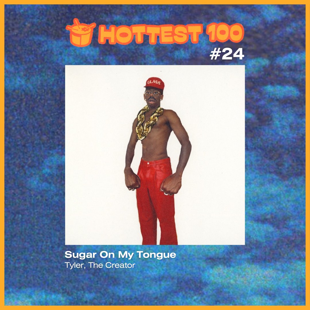 hot100updates's tweet photo. triple j's Hottest 100 2025 - #24

'Sugar On My Tongue' - Tyler, The Creator | #Hottest100 #Hottest1002025 https://t.co/5IkqaTVIcq