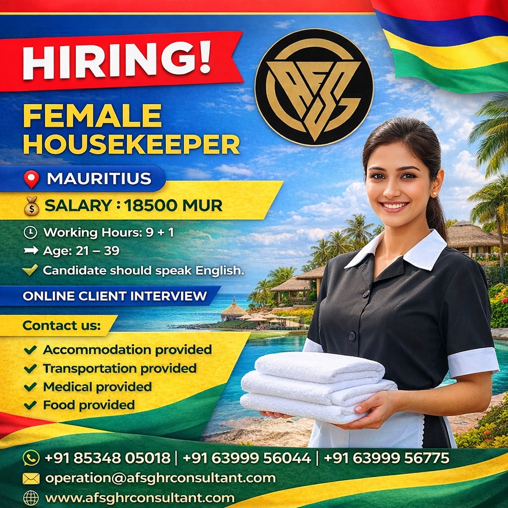 HIRING FEMALE HOUSEKEEPER – MAURITIUS 🇲🇺 

💼 Position: Female Housekeeper
💰 Salary: 18,500 MUR

📞 +91 85348 05018 | +91 63999 56775 
📧 operation@afsghrconsultant.com
🌐 afsghrconsultant.com

#MauritiusJobs #HousekeepingJobs #FemaleJobs #OverseasJobs
#HotelJobs